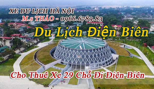 Cho Thuê Xe 29 Chỗ Đi Điện Biên Giá Rẻ Tại Hà Nội